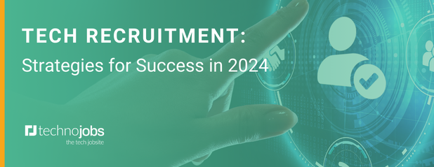 Tech Recruitment: Strategies for Success in 2024