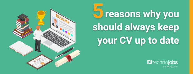 5 reasons why you should always keep your CV up to date