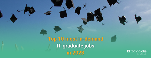 Top 10 most in-demand IT graduate jobs in 2023