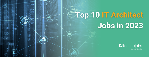 Top 10 IT Architect Jobs in 2023