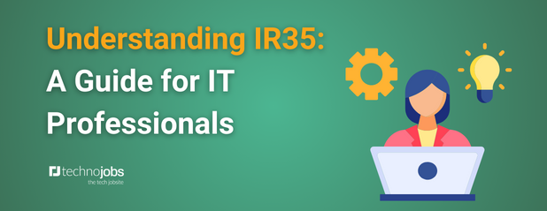 Understanding IR35: A Guide for IT Professionals