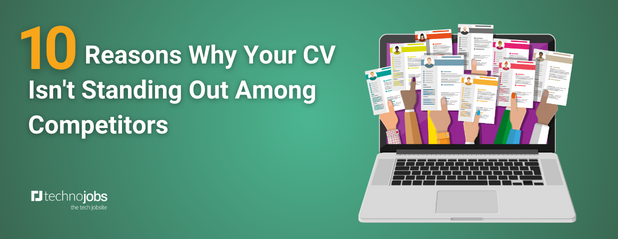 10 Reasons Why Your CV Isn't Standing Out Among Competitors