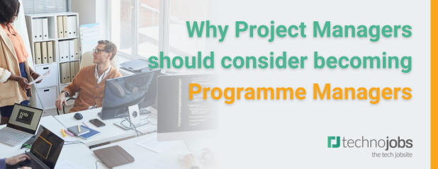  Why Project Managers should consider becoming Programme Managers